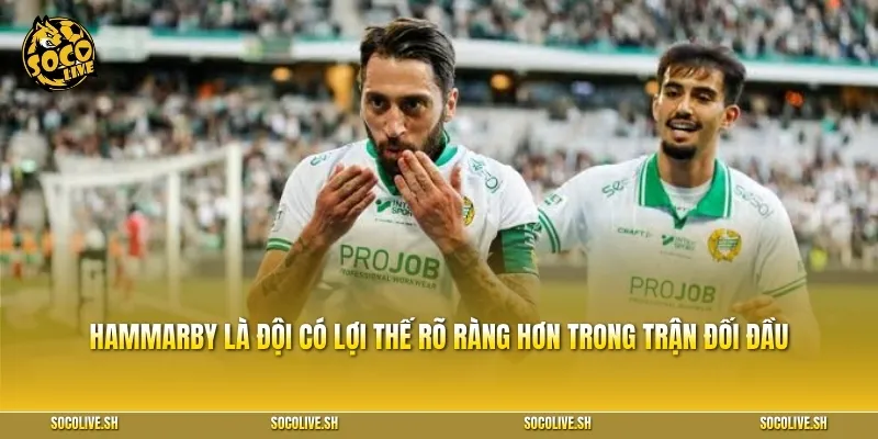 Hammarby là đội có lợi thế rõ ràng hơn trong trận đối đầu